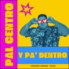 PAL CENTRO Y PA' DENTRO - Single