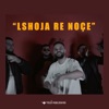 Lshoja Re Noce - Single