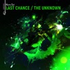 Last Chance / The Unknown - Single, 2024