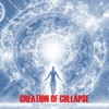 Creation of Collapse - The Coming