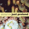 Just Pretend - Single