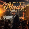 todo me vale madre - Single