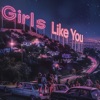 Girls Like You - Single