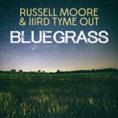 Russell Moore & IIIrd Tyme Out - Bluegrass