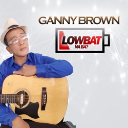 Ganny Brown - Lowbat Na Ba?