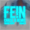 FE!N (CHASE B REMIX) - Single