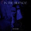 In the Silence - Single