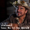 Take Me To the Water - Single