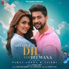 Dhadke Dil Yeh Deewana - Single