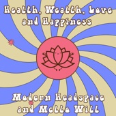 Modern Headspace - Health, Wealth, Love and Happiness