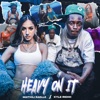 Heavy On It - Single