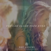 Dré Anders - You Can Close Your Eyes