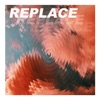 Replace - Single