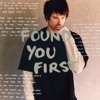 Found You First - Single