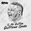 Si Me Queres, Quereme Gede - Single