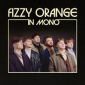 Fizzy Orange In Mono - EP