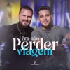 Pra Não Perder Viagem - Single