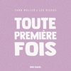 Toute Premiere Fois (feat. Les Bisous) - Single
