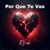 Por Que Te Vas - Single