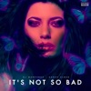 It's Not So Bad (feat. Sarah Alban) - Single