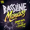 Bassline Maniacs (Remixes) - Single album lyrics, reviews, download