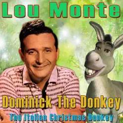 Dominick the Donkey (The Italian Christmas Donkey) [feat. Joe Reisman's Orchestra & Chorus] - Single - Lou Monte