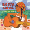 Putumayo Presents Bossa Nova Around the World - Various Artists