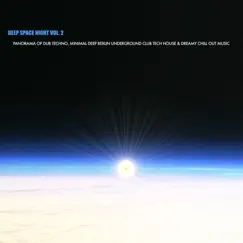 Deep Space Night, Vol. 2 - Panorama of Dub Techno, Minimal Deep Berlin Underground Club Tech House & Dreamy Chill out Music by Various Artists album reviews, ratings, credits