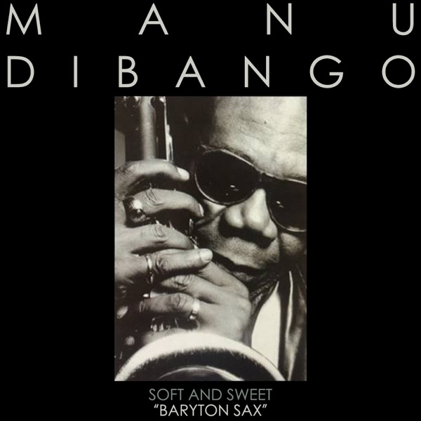 Soft and Sweet - Manu Dibango