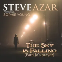 The Sky Is Falling (patti Jo's Prayer) [feat. Sophie Young] - Single - Steve Azar
