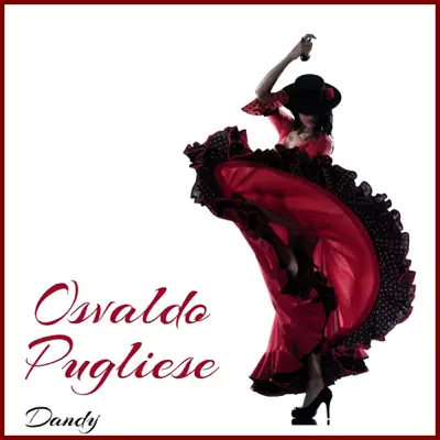 Dandy - Osvaldo Pugliese Dandy - Osvaldo Pugliese