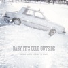Baby It's Cold Outside - Single