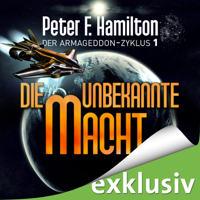 Peter F. Hamilton - Die unbekannte Macht: Der Armageddon-Zyklus 1 artwork