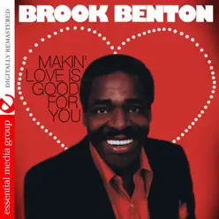 Makin' Love Is Good for You (Digitally Remastered) - Brook Benton