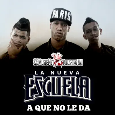 A Que No Le Da - Single - La Nueva Escuela