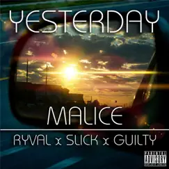 Yesterday (feat. Slick, Guilty & Ryval) Song Lyrics