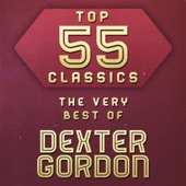 Top 55 Classics - The Very Best of Dexter Gordon artwork