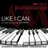 Piano Lounge - Like I Can (Originally performed by Sam Smith) - Single [Instrumental Version] - Single album lyrics, reviews, download