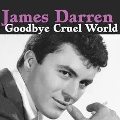 Goodbye Cruel World - Single - James Darren