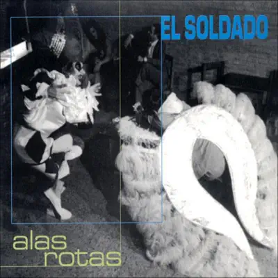 Alas Rotas - El Soldado Alas Rotas - El Soldado