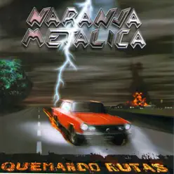 Quemando Rutas - La Naranja