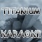 Titanium - The Official (Karaoke) lyrics