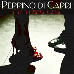 I' te vurria vasà - Single - Peppino di Capri