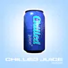 Stream & download Chilled Juice - Remixes - EP