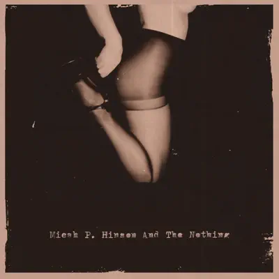 Micah P. Hinson & the Nothing - Micah P. Hinson