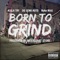 Born to Grind (feat. Killa Tay & Nyke Nitti) - OG Semi-Auto lyrics