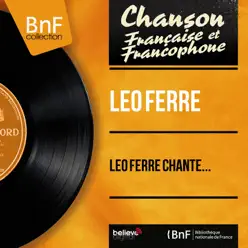 Léo Ferré chante... (Mono Version) - EP - Leo Ferre