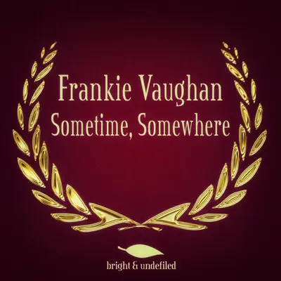 Sometime, Somewhere - Frankie Vaughan Sometime, Somewhere - Frankie Vaughan