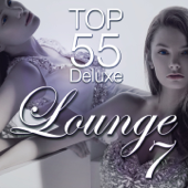 Lounge Top 55, Vol. 7 (Deluxe, the Original) - Verschiedene Interpreten