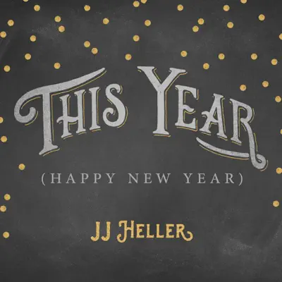This Year (Happy New Year) - Single - Jj Heller
